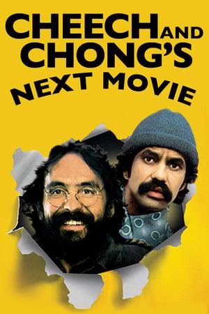 CHEECH & CHONG'S NEXT MOVIE